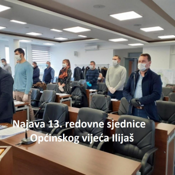 Najava 13. redovne sjednice Općinskog vijeća Ilijaš 