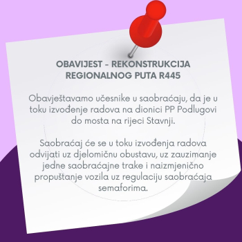 Obavijest - rekontrukcija regionalnog puta R445