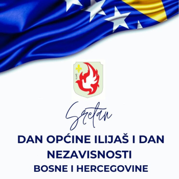 Čestitka povodom Dana nezavisnosti Bosne i Hercegovine i Dana Općine Ilijaš