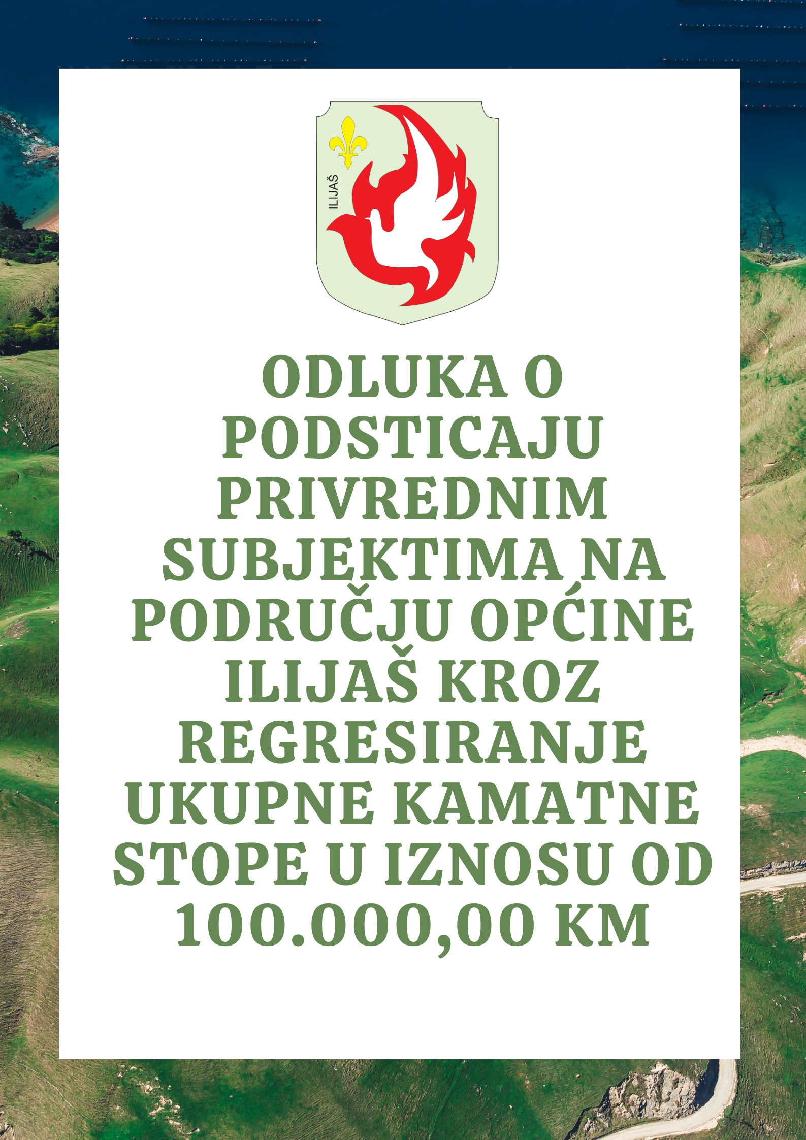 Odluka o podsticaju privrednim subjektima na području općine Ilijaš kroz regresiranje ukupne kamatne stope u iznosu od 100.00000 KM